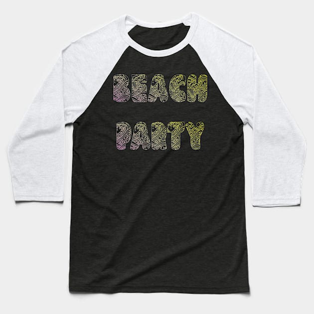 Beach Party Baseball T-Shirt by yayor